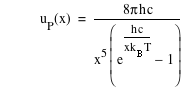 function(u_P,x)=8*pi*h*c/(x^5*[e^(h*c/(x*k_B*T))-1])