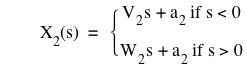 function(X_2,s)=branch(if(V_2*s+a_2,s<0),if(W_2*s+a_2,s>0))