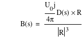 function(B,s)=U_0*j/(4*pi)*cross(function(D,s),R)/abs(R)^3