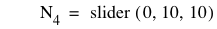 N_4=slider([0,10,10])