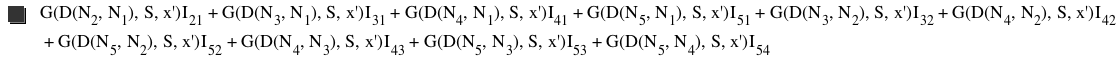 function(G,function(D,N_2,N_1),S,prime(x))*I_21+function(G,function(D,N_3,N_1),S,prime(x))*I_31+function(G,function(D,N_4,N_1),S,prime(x))*I_41+function(G,function(D,N_5,N_1),S,prime(x))*I_51+function(G,function(D,N_3,N_2),S,prime(x))*I_32+function(G,function(D,N_4,N_2),S,prime(x))*I_42+function(G,function(D,N_5,N_2),S,prime(x))*I_52+function(G,function(D,N_4,N_3),S,prime(x))*I_43+function(G,function(D,N_5,N_3),S,prime(x))*I_53+function(G,function(D,N_5,N_4),S,prime(x))*I_54