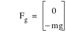 F_g=vector(0,-(m*g))