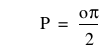 P=o*pi/2
