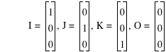 I=vector(1,0,0),J=vector(0,1,0),K=vector(0,0,1),O=vector(0,0,0)