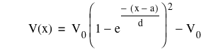 function(V,x)=V_0*[1-e^(-[x-a]/d)]^2-V_0