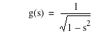 function(g,s)=1/sqrt(1-s^2)