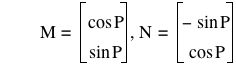 M=vector(cos(P),sin(P)),N=vector(-sin(P),cos(P))