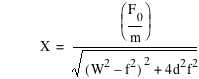 X=[F_0/m]/sqrt([W^2-f^2]^2+4*d^2*f^2)